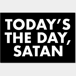 Today's the day, Satan Posters and Art